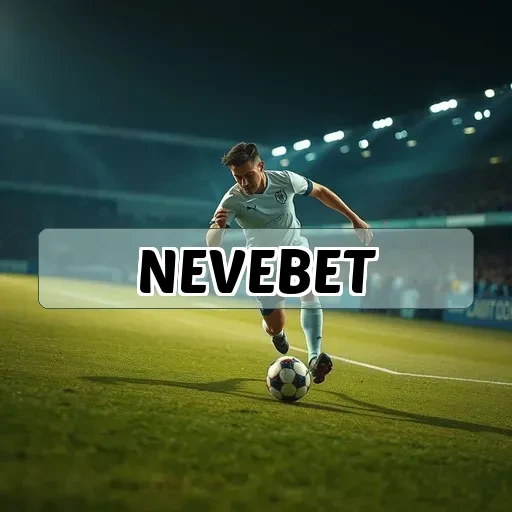 nevebet: Promoções Imperdíveis Para Turbinar Seu Jogo